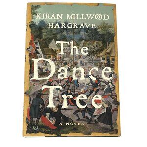 The Dance Tree Hardcover Historical Fiction by Kiran Millwood Hargrave